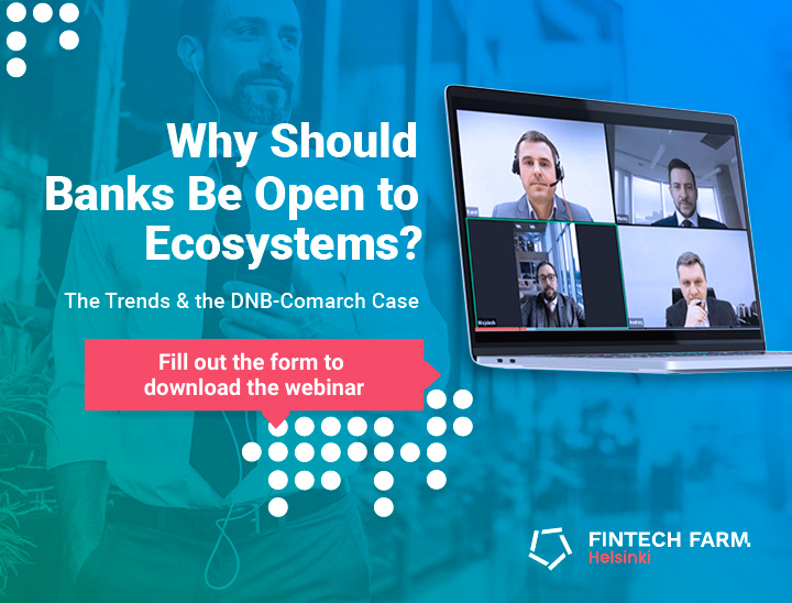  Why Should Banks Be Open to Ecosystems? The Trends & the DNB-Comarch Case