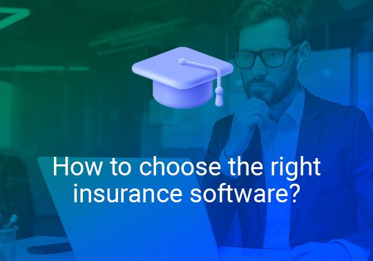 How to choose the right insurance software?